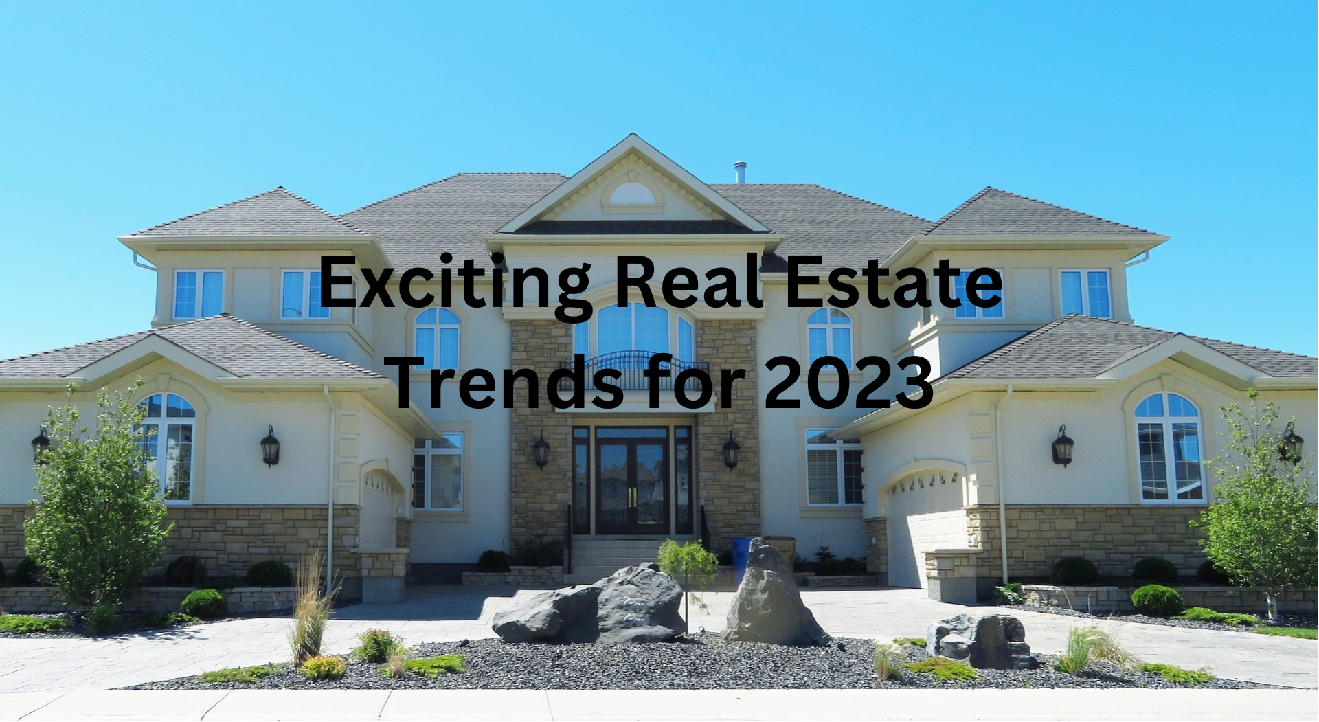Exciting Real Estate Trends for 2023