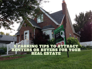 5 Parking Tips to Attract Renters or Buyers for Your Real Estate