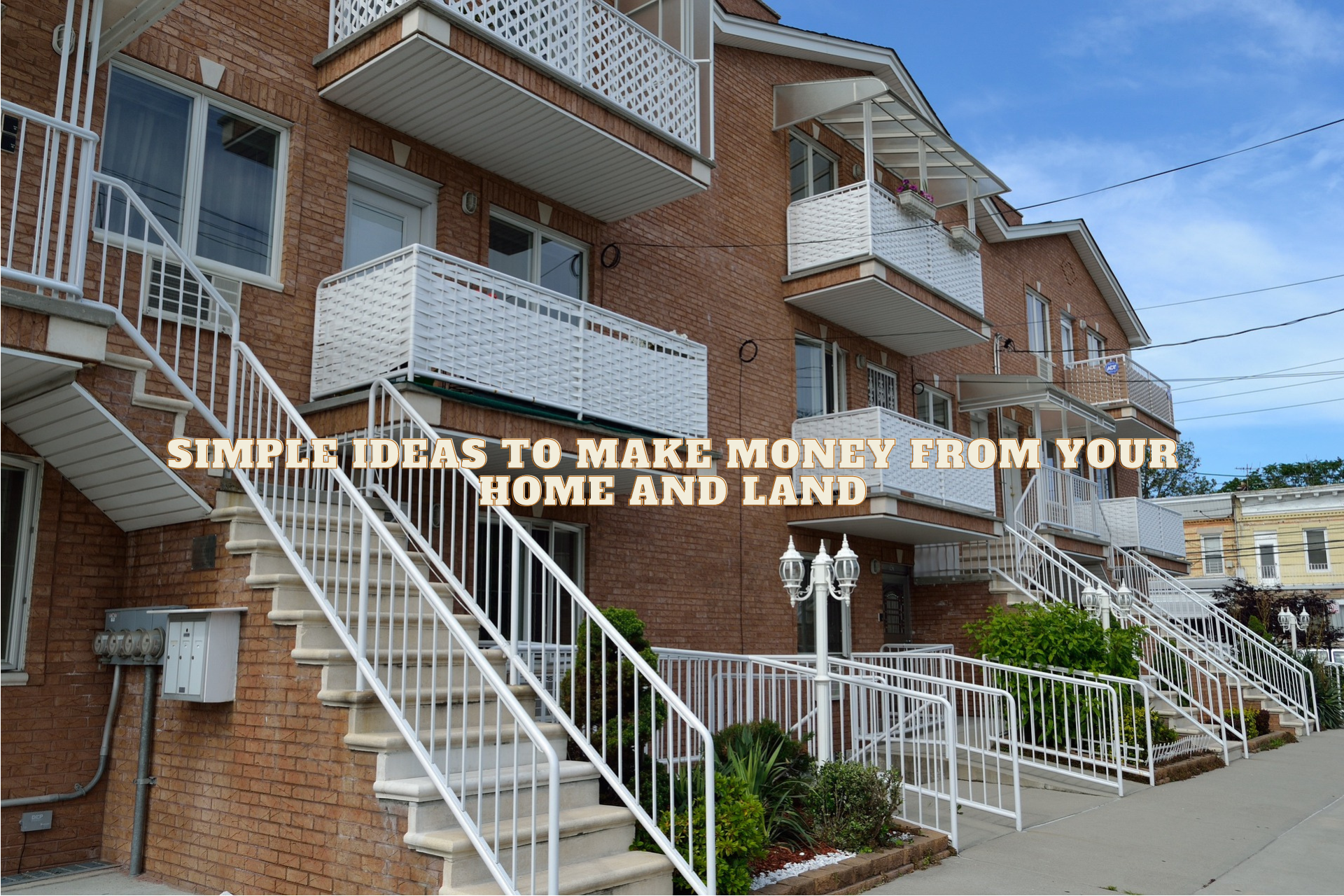 Simple Ideas to Make Money from Your Home and Land