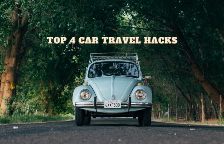Top 4 Car Travel Hacks