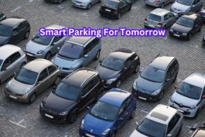 Smart Parking For Tomorrow